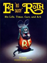Cover art for Ed "Big Daddy" Roth: His Life, Time, Cars, and Art
