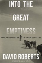 Cover art for Into the Great Emptiness: Peril and Survival on the Greenland Ice Cap