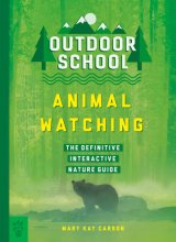 Cover art for Outdoor School: Animal Watching: The Definitive Interactive Nature Guide
