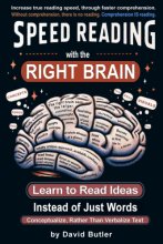 Cover art for Speed Reading with the Right Brain: Learn to Read Ideas Instead of Just Words (Right Brain Speed Reading)