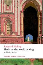 Cover art for The Man Who Would Be King and Other Stories (Oxford World's Classics)