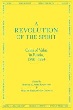 Cover art for A Revolution of the Spirit: Crisis of Value in Russia, 1890-1924