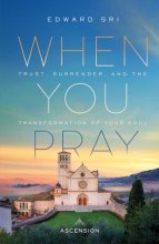 Cover art for When You Pray: Trust, Surrender, and the Transformation of Your Soul