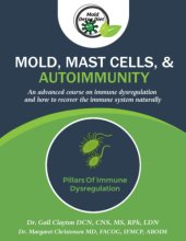 Cover art for Mold, Mast Cells, & Auotimmunity: An advanced course on immune dysrgulation and how to recover the immune system naturally