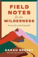 Cover art for Field Notes for the Wilderness: Practices for an Evolving Faith