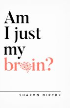 Cover art for Am I Just My Brain? (Oxford Apologetics)