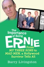 Cover art for The Importance of Being Ernie: My Three Sons to Mad Men, A Hollywood Survivor
