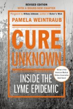 Cover art for Cure Unknown: Inside the Lyme Epidemic (Revised Edition with New Chapter)