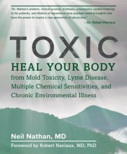 Cover art for Toxic: Heal Your Body from Mold Toxicity, Lyme Disease, Multiple Chemical Sensitivities , and Chronic Environmental Illness