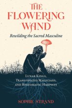 Cover art for The Flowering Wand: Rewilding the Sacred Masculine