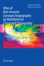 Cover art for Atlas of Non-Invasive Coronary Angiography by Multidetector Computed Tomography (Developments in Cardiovascular Medicine, 259)