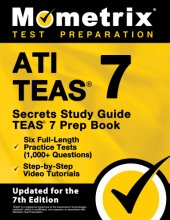 Cover art for ATI TEAS Secrets Study Guide: TEAS 7 Prep Book, Six Full-Length Practice Tests (1,000+ Questions), Step-by-Step Video Tutorials: [Updated for the 7th Edition]
