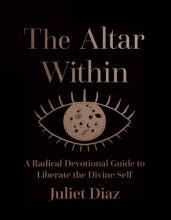 Cover art for The Altar Within: A Radical Devotional Guide to Liberate the Divine Self