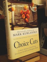 Cover art for Choice Cuts: A Savory Selection of Food Writing from Around the World and Throughout History