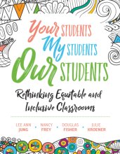 Cover art for Your Students, My Students, Our Students: Rethinking Equitable and Inclusive Classrooms