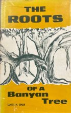 Cover art for The Roots of a Banyan Tree: The Story of One Christian's Ministry 1928-1970