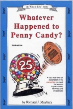 Cover art for Whatever Happened to Penny Candy?: A Fast, Clear and Fun Explanation of the Economics You Need for Success in Your Career, Business and Investments (Maybury, Rick. "Uncle Eric" Book.)