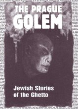 Cover art for The Prague Golem: Jewish Stories of the Ghetto