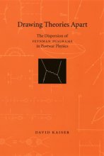 Cover art for Drawing Theories Apart: The Dispersion of Feynman Diagrams in Postwar Physics