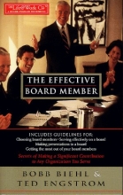 Cover art for The Effective Board Member: Secrets of Making a Significant Contribution to Any Organization You Serve