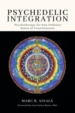 Cover art for Psychedelic Integration: Psychotherapy for Non-Ordinary States of Consciousness