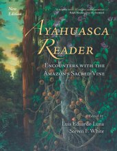 Cover art for Ayahuasca Reader: Encounters with the Amazon's Sacred Vine