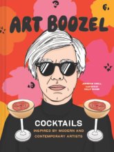 Cover art for Art Boozel: Cocktails Inspired by Modern and Contemporary Artists