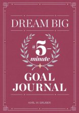 Cover art for Dream Big: A Five-Minute Goal Journal