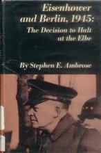 Cover art for Eisenhower and Berlin, 1945: The Decision to Halt at the Elbe