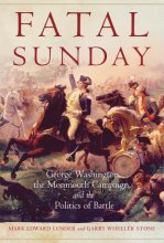Cover art for Fatal Sunday: George Washington, the Monmouth Campaign, and the Politics of Battle (Volume 54) (Campaigns and Commanders Series)