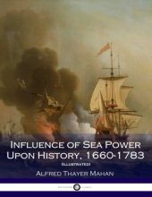 Cover art for Influence of Sea Power Upon History, 1660-1783 (Illustrated)