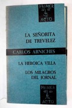 Cover art for Teatro: La Señorita de Trevelez. La heróica villa. Los milagros del jornal. (Pío Baroja, Pérez de Ayala, José Bergamín, Monleón, García Pavón, F. Nieva, Lauro Olmo).