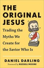 Cover art for The Original Jesus: Trading The Myths We Create For The Savior Who Is