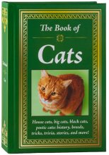 Cover art for The Book of Cats: House Cats, Big Cats, Black Cats, Poetic Cats: History, Breeds, Tricks, Trivia, Stories, and More!