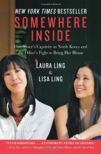 Cover art for Somewhere Inside: One Sister's Captivity in North Korea and the Other's Fight to Bring Her Home