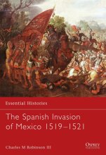 Cover art for Essential Histories 60: The Spanish Invasion of Mexico 1519-1521