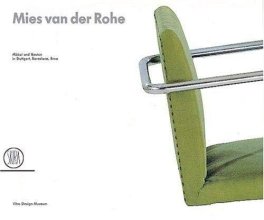 Cover art for Mies van der Rohe: Architecture and design in Stuttgart, Barcelona, Brno