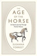 Cover art for The Age of the Horse: An Equine Journey Through Human History