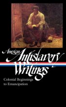 Cover art for American Antislavery Writings: Colonial Beginnings to Emancipation (LOA #233) (Library of America)