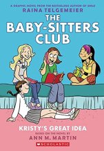 Cover art for Kristy's Great Idea: A Graphic Novel (The Baby-Sitters Club #1): Full-Color Edition (The Baby-Sitters Club Graphix)