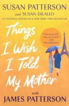 Cover art for Things I Wish I Told My Mother: The Perfect Mother-Daughter Book Club Read