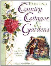 Cover art for Painting Country Cottages and Gardens