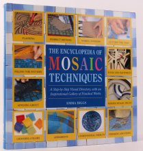 Cover art for Encyclopedia Of Mosaic Techniques: A Step-by-step Visual Directory, With An Inspirational Gallery Of Finished Works (Encyclopedia of Art Techniques)