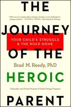 Cover art for The Journey of the Heroic Parent: Your Child's Struggle & The Road Home