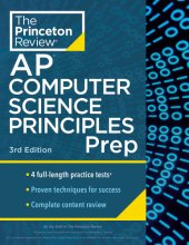 Cover art for Princeton Review AP Computer Science Principles Prep, 3rd Edition: 4 Practice Tests + Complete Content Review + Strategies & Techniques (2024) (College Test Preparation)