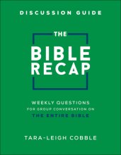 Cover art for The Bible Recap Discussion Guide: Weekly Questions for Group Conversation on the Entire Bible