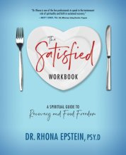 Cover art for The Satisfied Workbook: A Spiritual Guide to Recovery and Food Freedom