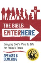 Cover art for The Bible: Enter Here: Bringing God's Word to Life for Today's Teens