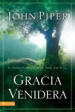 Cover art for Gracia Venidera: El Poder Purificador de Vivir Por Fe La... (Spanish Edition)