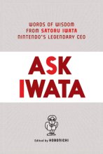 Cover art for Ask Iwata: Words of Wisdom from Satoru Iwata, Nintendo's Legendary CEO